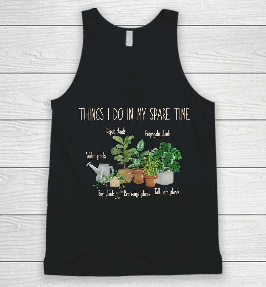 Things I Do In My Spare Time Plants Gardening Unisex Tank Top