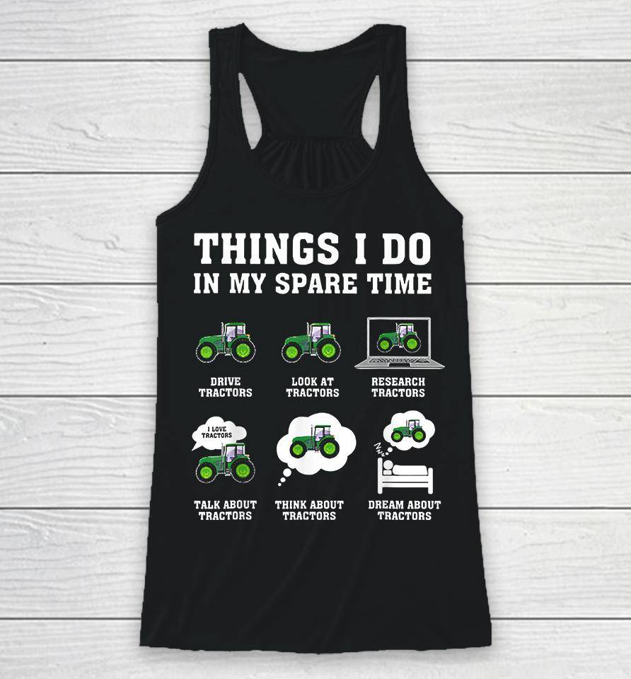 Things I Do In My Spare Time Tractor Racerback Tank