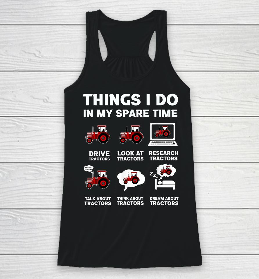Things I Do In My Spare Time Tractor Racerback Tank