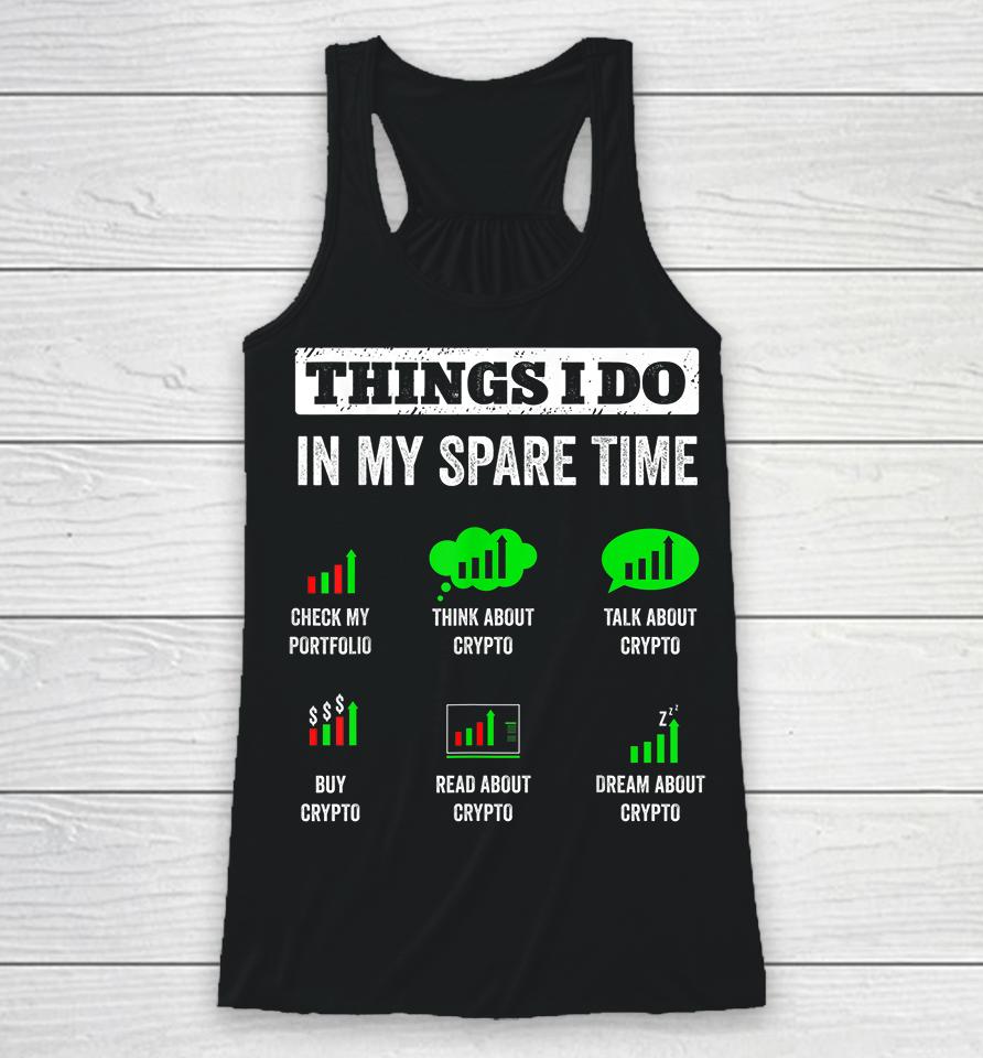 Things I Do In My Spare Time Trading Funny Crypto Investing Racerback Tank