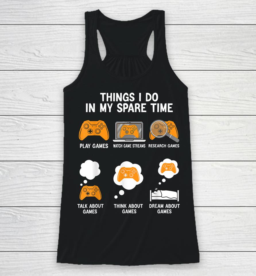 Things I Do In My Spare Time Video Games Racerback Tank