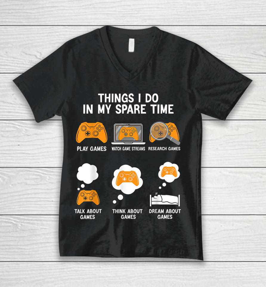 Things I Do In My Spare Time Video Games Unisex V-Neck T-Shirt