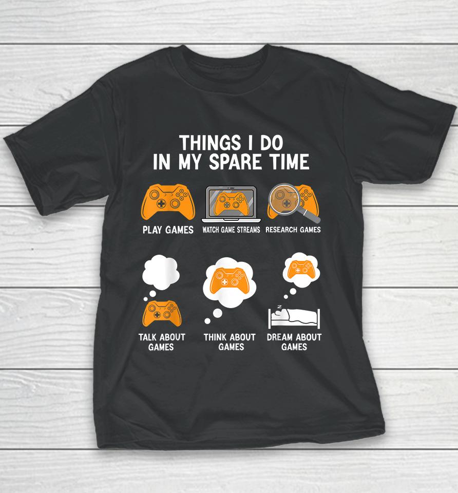 Things I Do In My Spare Time Video Games Youth T-Shirt