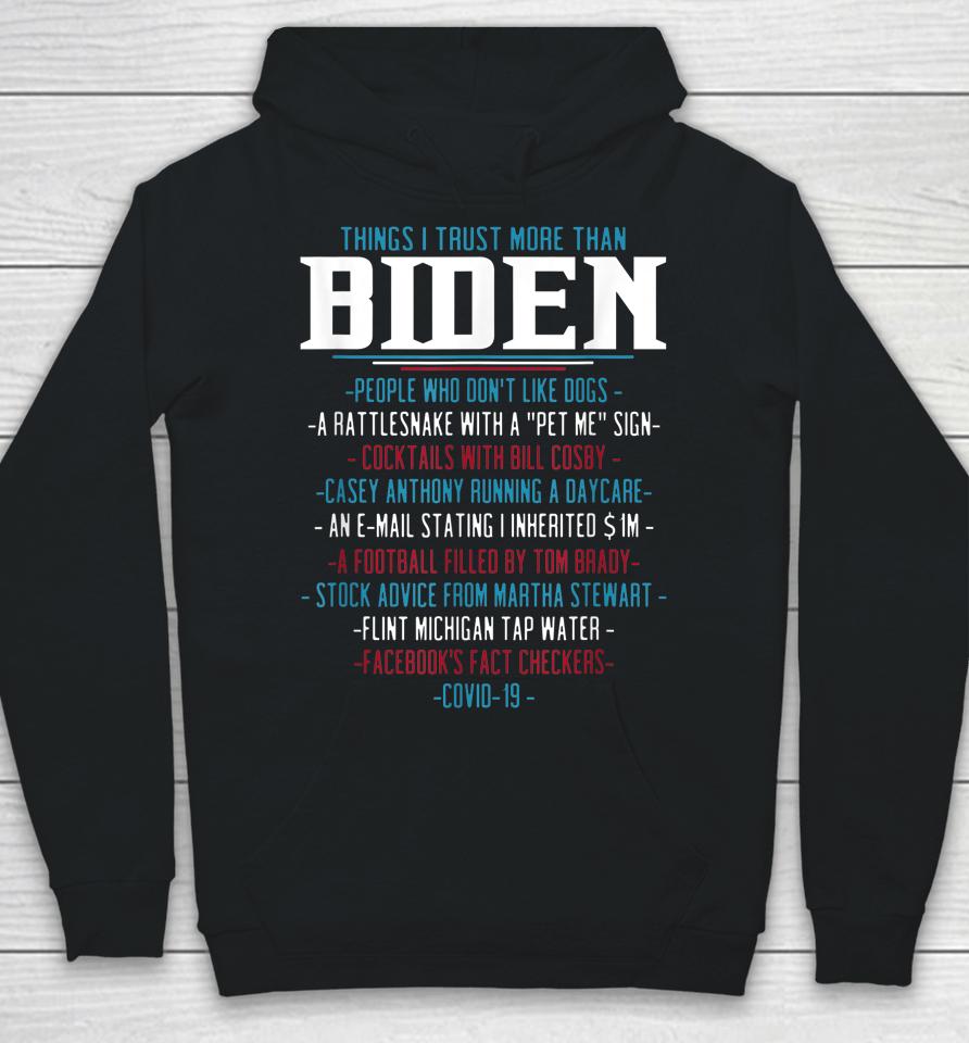 Things I Trust More Than Biden Funny Hoodie