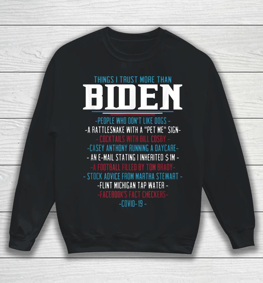 Things I Trust More Than Biden Funny Sweatshirt