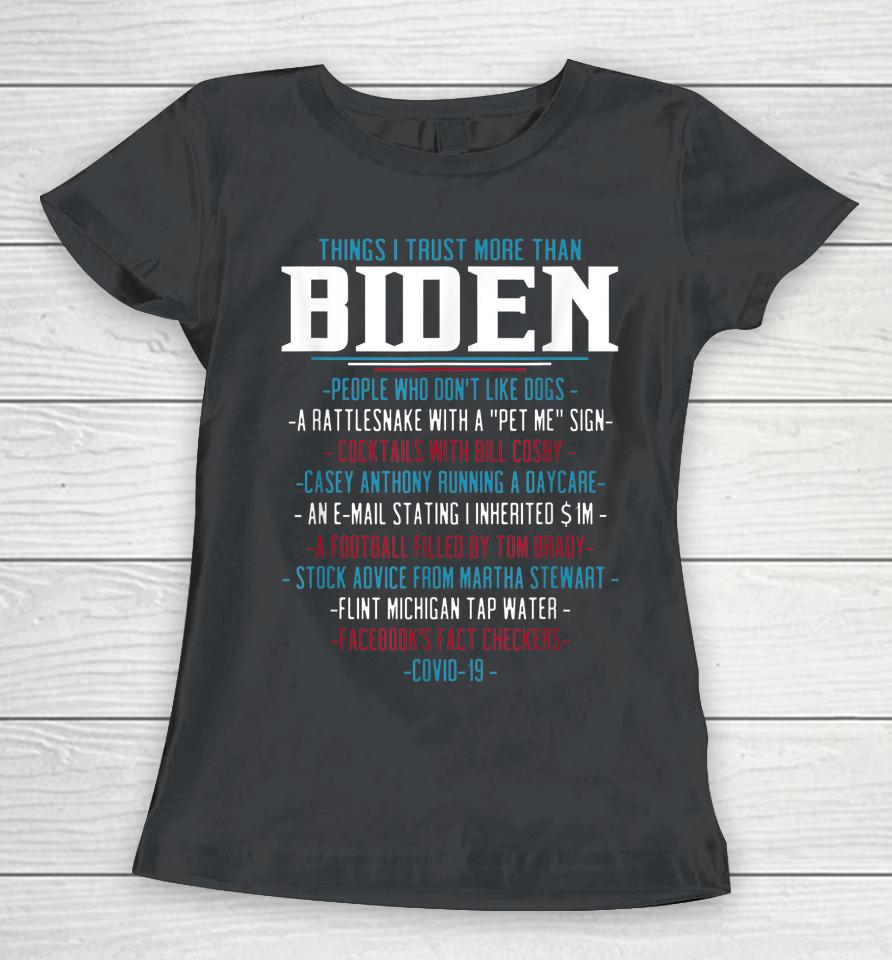 Things I Trust More Than Biden Funny Women T-Shirt