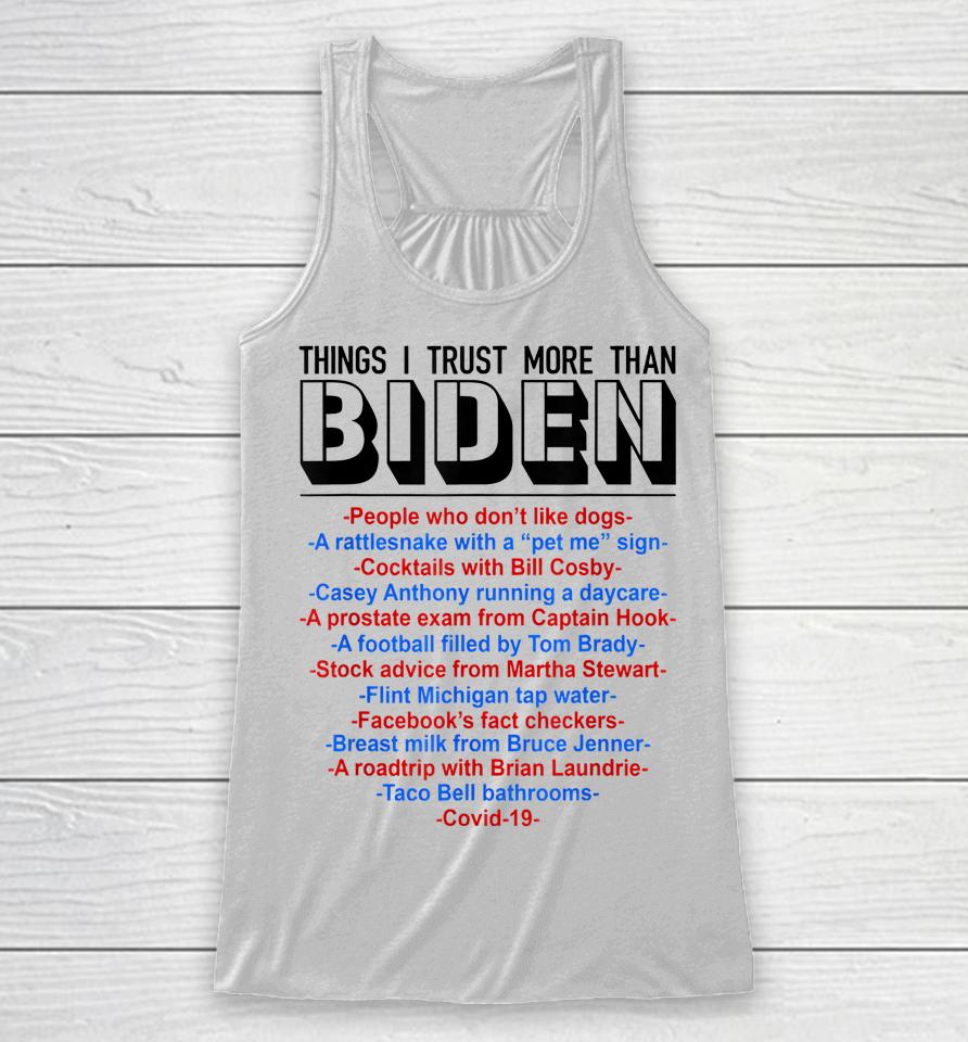 Things I Trust More Than Biden People Who Don't Like Dogs Racerback Tank