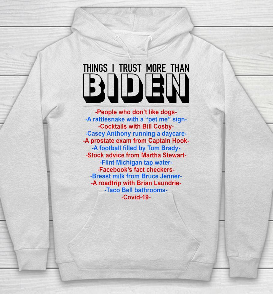 Things I Trust More Than Biden People Who Don't Like Dogs Hoodie