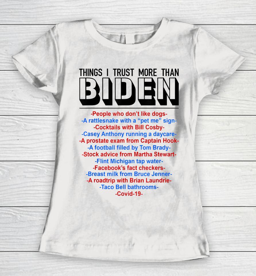 Things I Trust More Than Biden People Who Don't Like Dogs Women T-Shirt