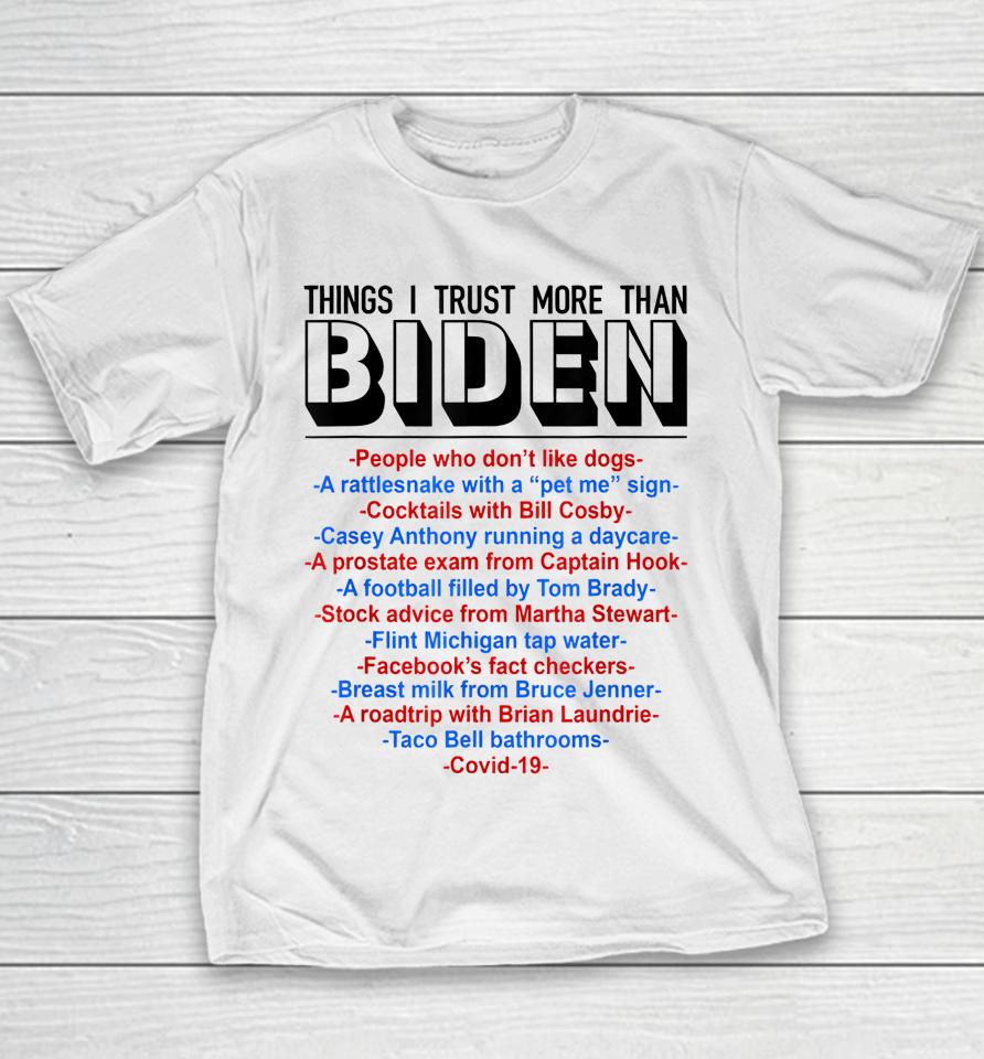 Things I Trust More Than Biden People Who Don't Like Dogs Youth T-Shirt