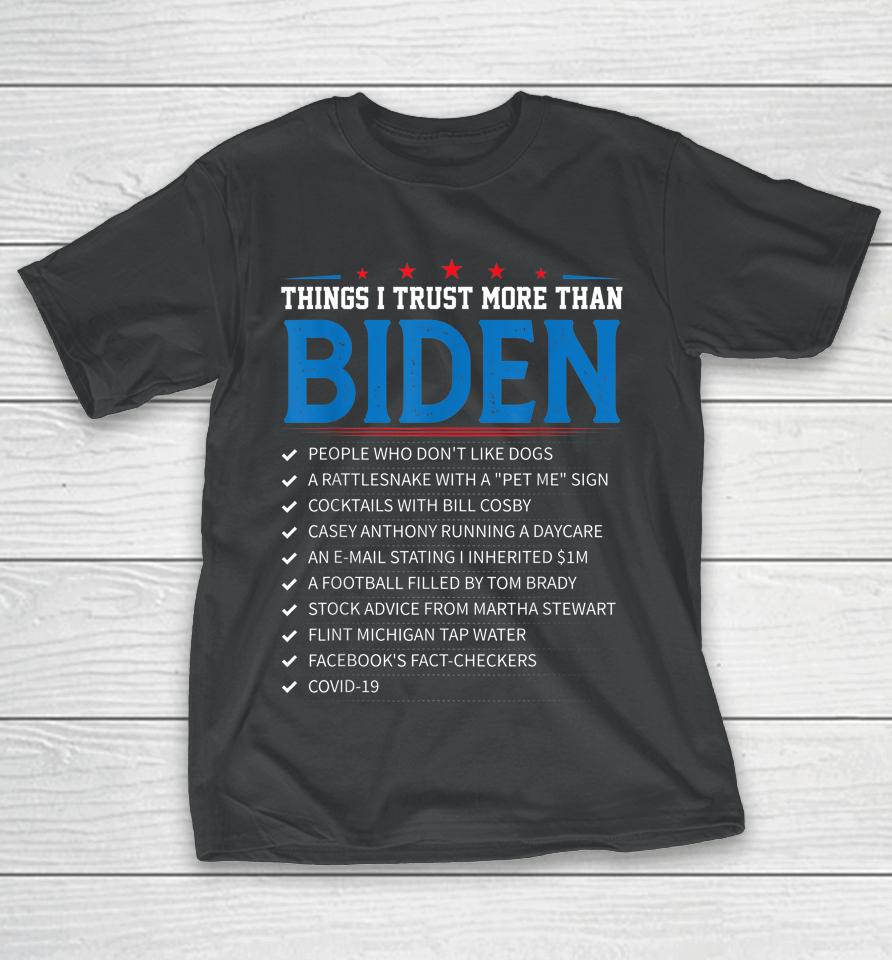 Things I Trust More Than Biden T-Shirt