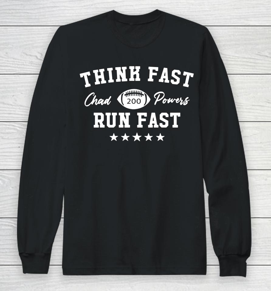 Think Fast Run Fast 200 Chad Powers American Football Long Sleeve T-Shirt