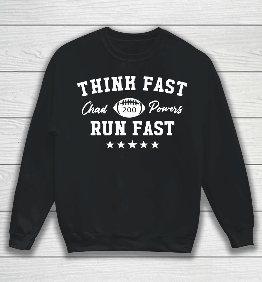 Think Fast Run Fast 200 Chad Powers American Football Sweatshirt