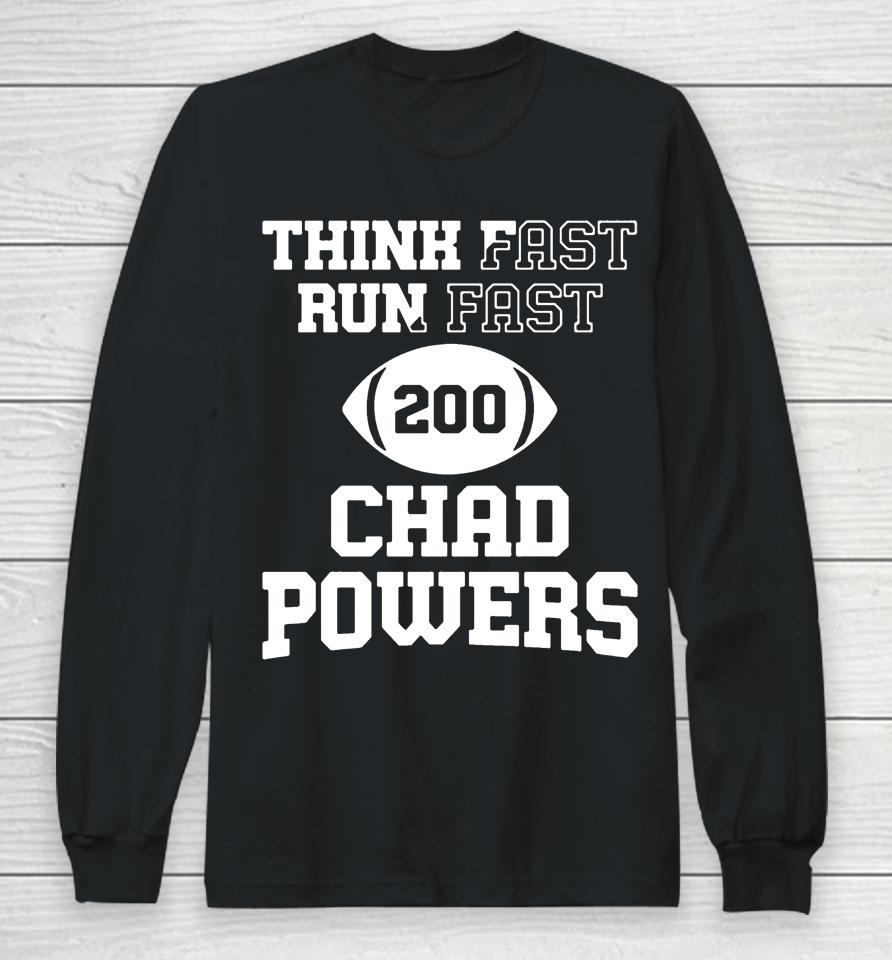Think Fast Run Fast Chad Powers 200 Long Sleeve T-Shirt