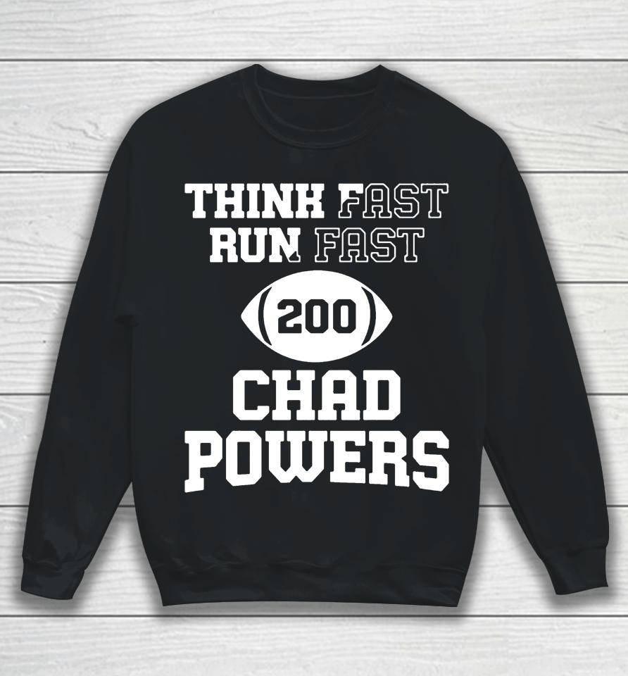 Think Fast Run Fast Chad Powers 200 Sweatshirt