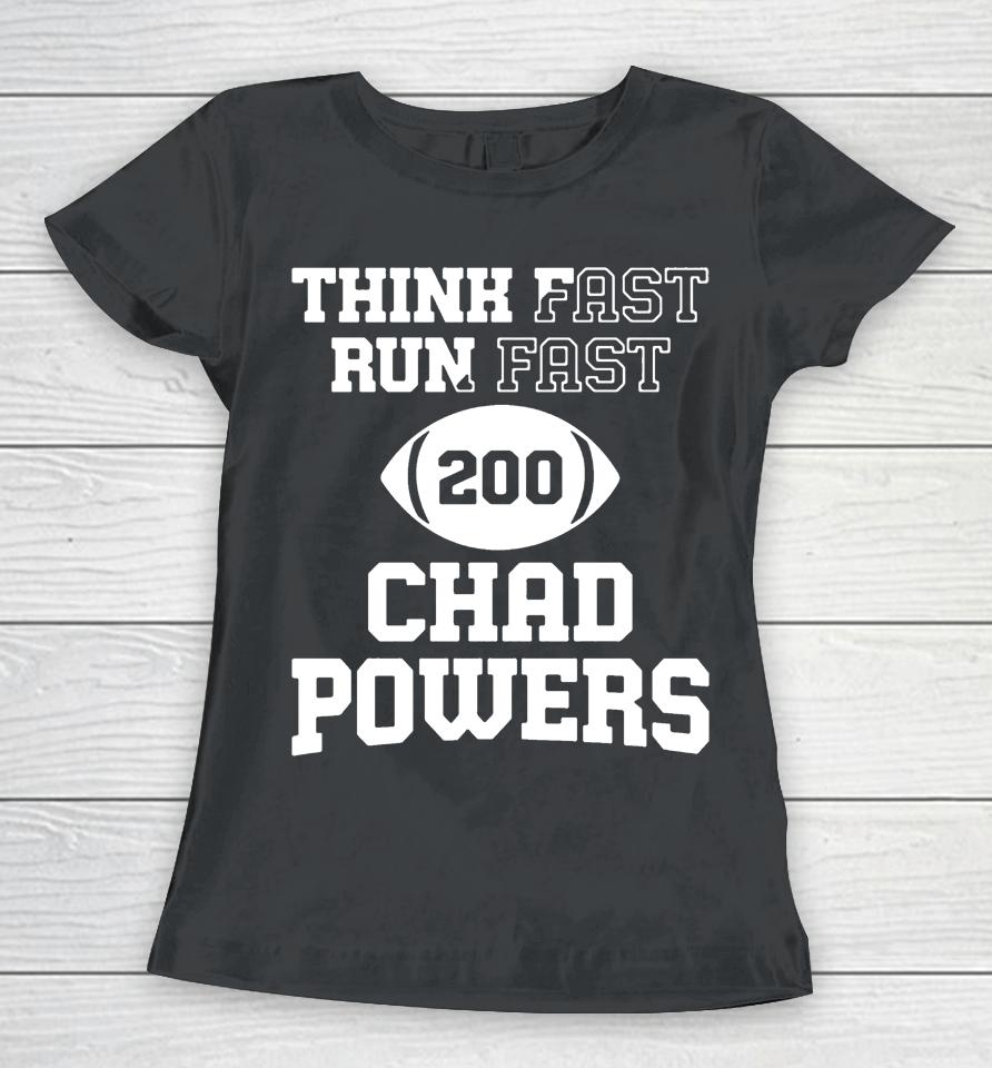 Think Fast Run Fast Chad Powers 200 Women T-Shirt