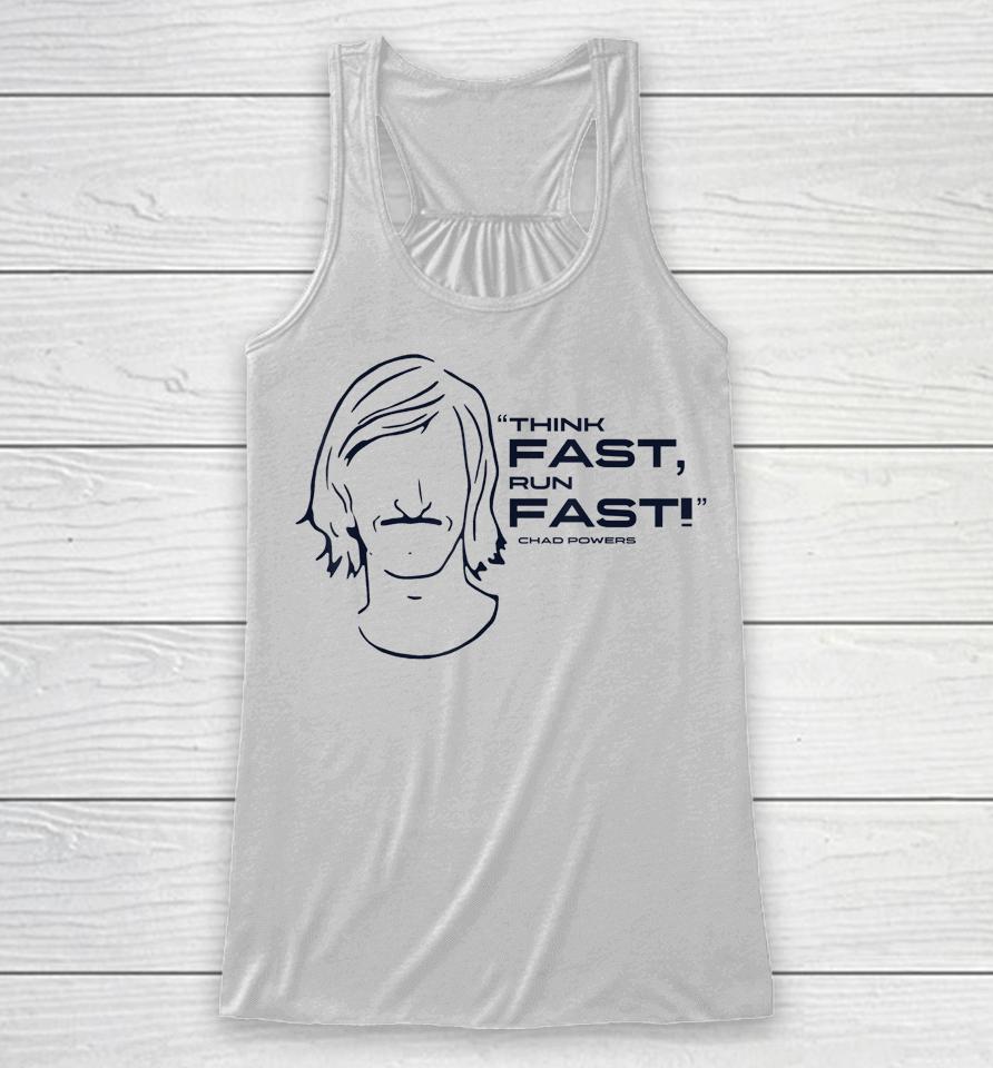 Think Fast Run Fast Chad Powers Racerback Tank