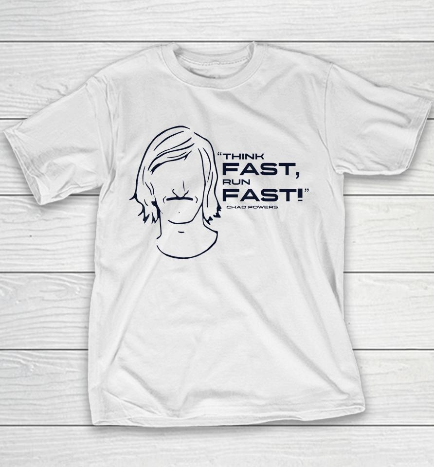 Think Fast Run Fast Chad Powers Youth T-Shirt