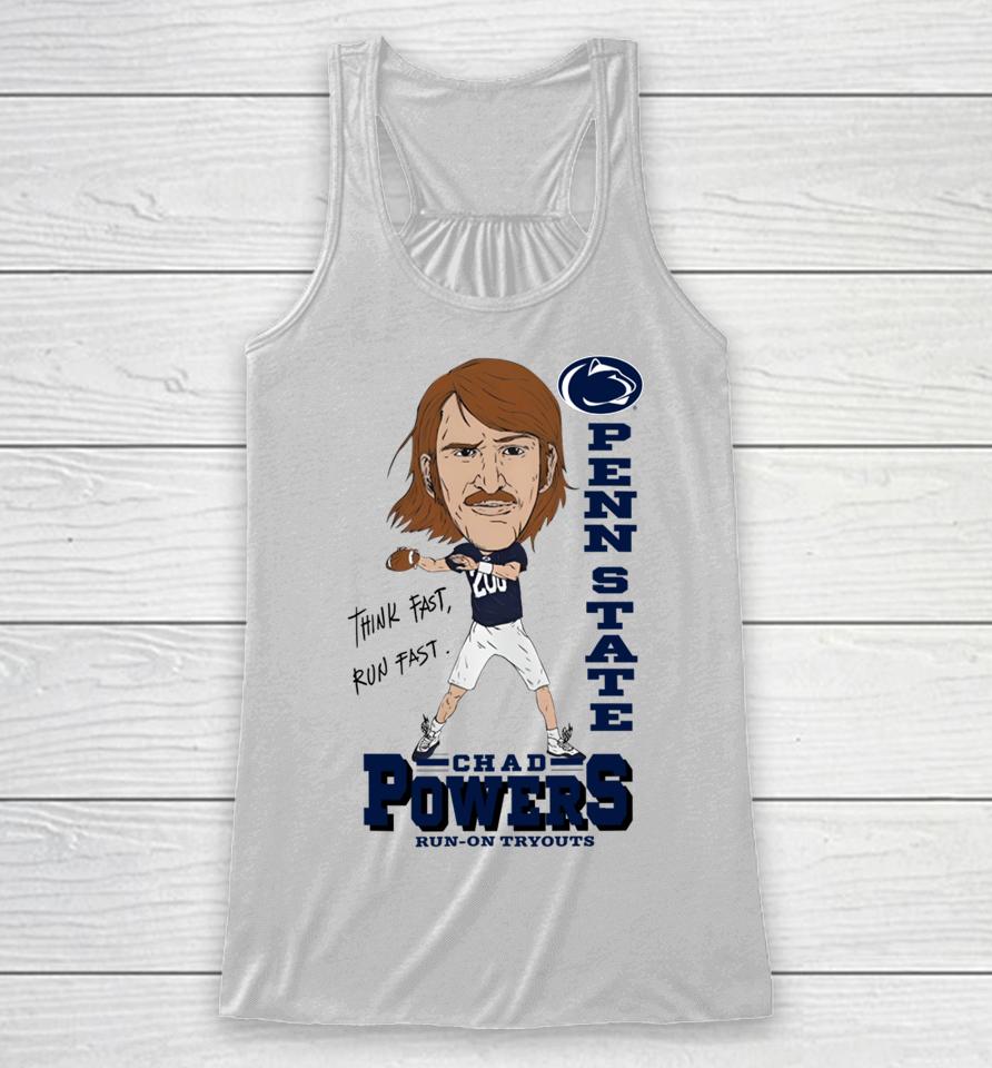 Think Fast Run Fast Pennstate Chad Powers Run On Tryouts Racerback Tank
