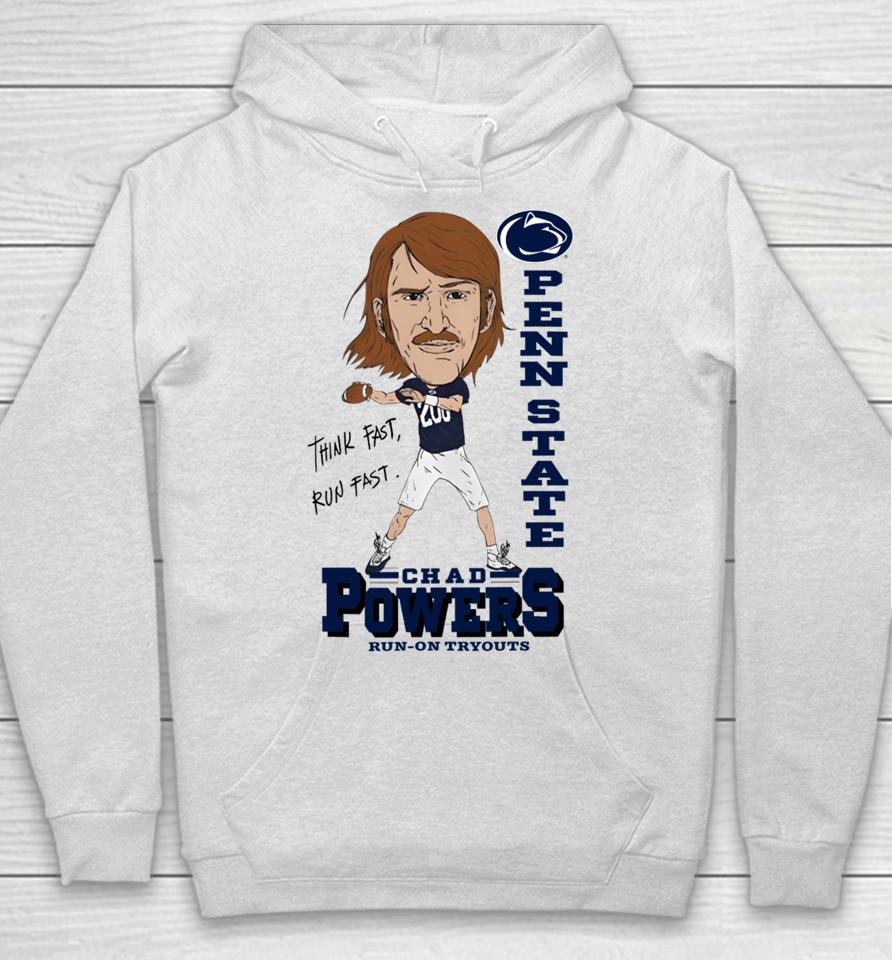 Think Fast Run Fast Pennstate Chad Powers Run On Tryouts Hoodie