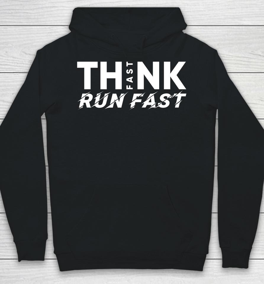 Think Fast Run Fast Hoodie