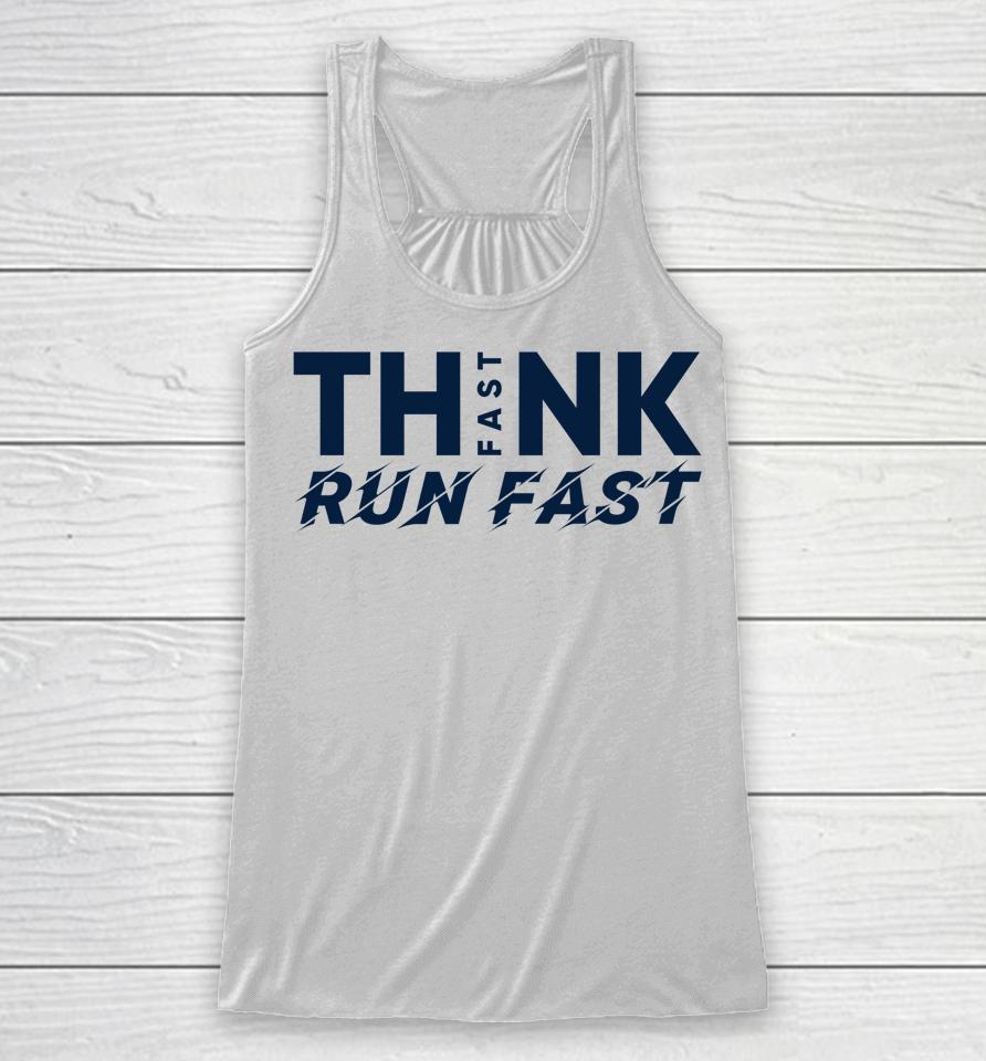 Think Fast Run Fast Racerback Tank