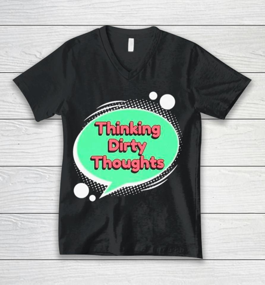 Thinking Dirty Thoughts Unisex V-Neck T-Shirt