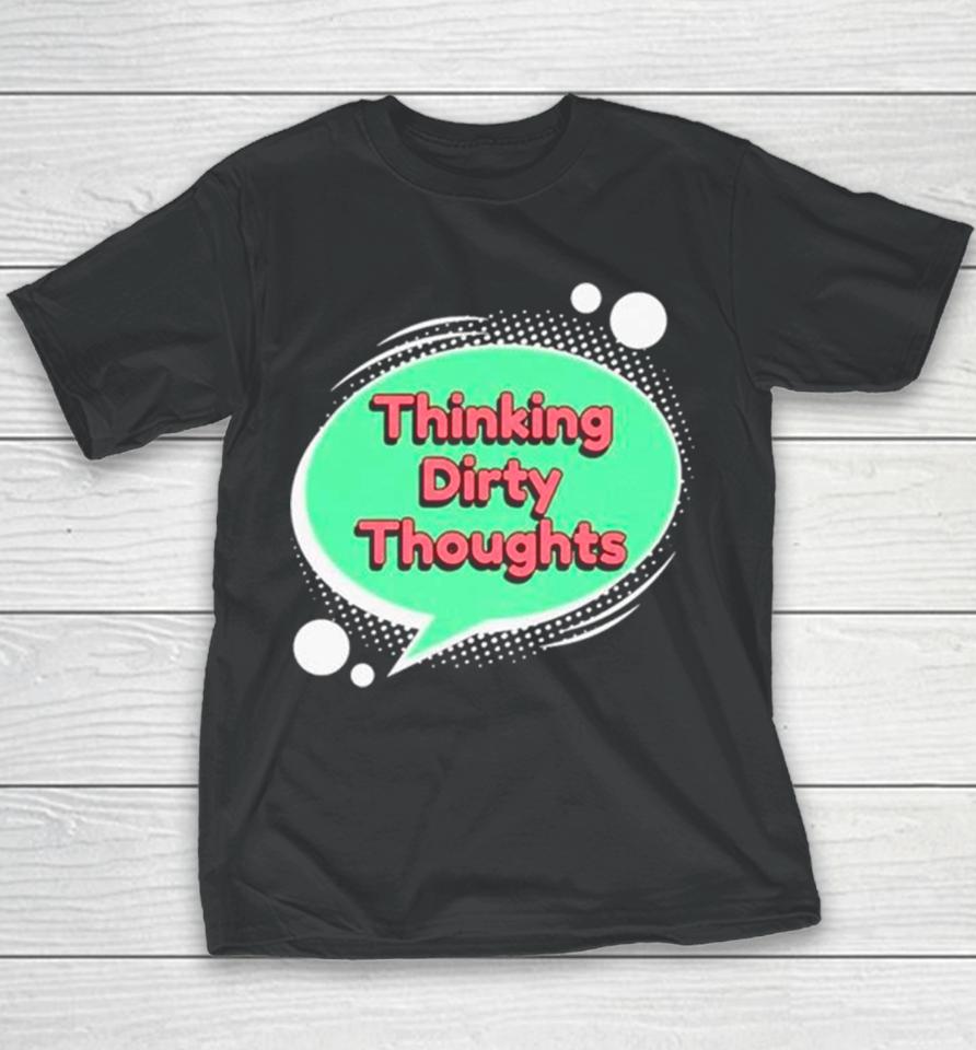 Thinking Dirty Thoughts Youth T-Shirt