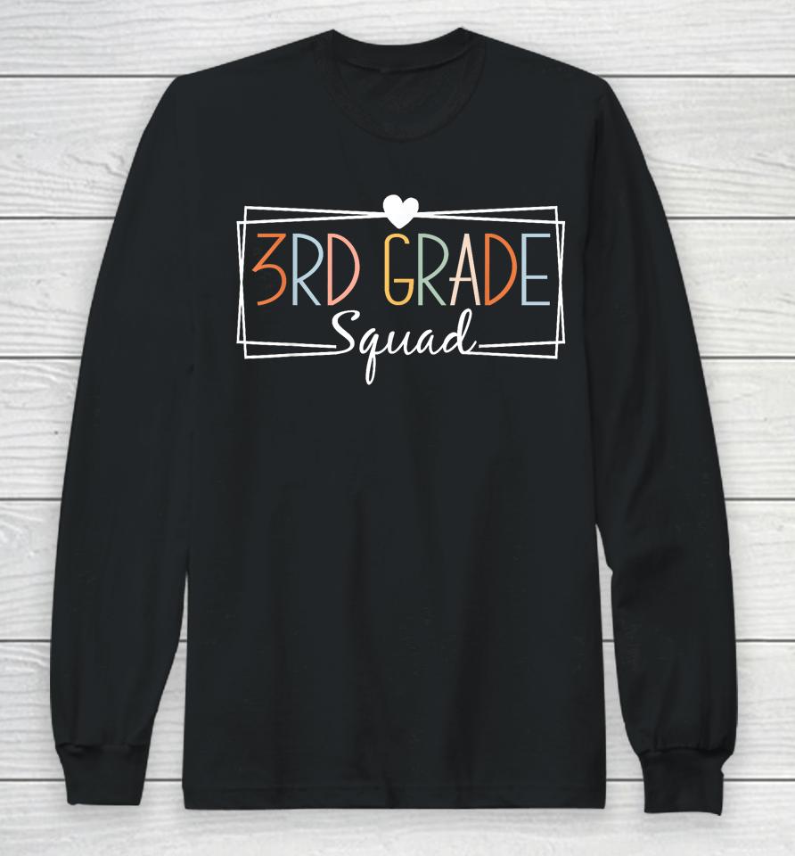 Third Grade Squad Teachers Kids 3Rd Grade Back To School Long Sleeve T-Shirt