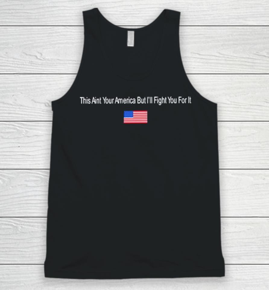 This Aint Your American But I’ll Fight You For It Hog Acal Unisex Tank Top
