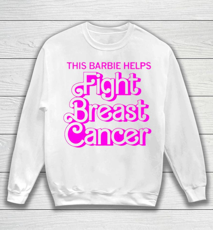 This Barbie Helps Fight Breast Cancer Sweatshirt