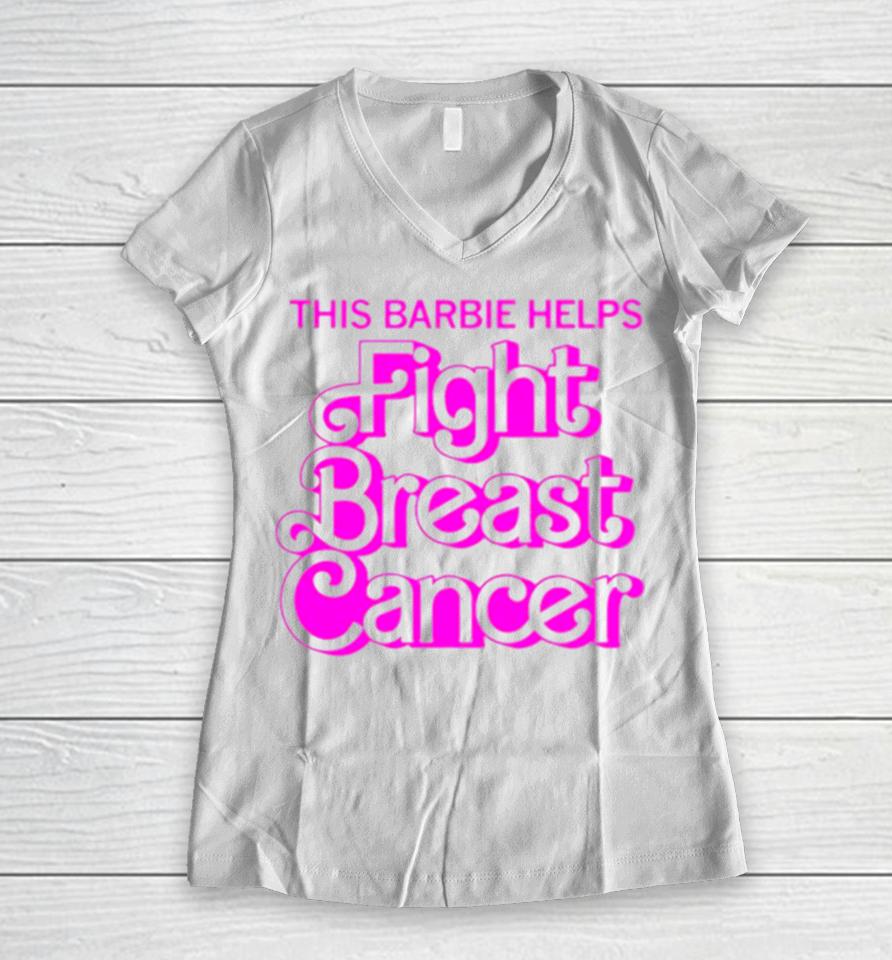 This Barbie Helps Fight Breast Cancer Women V-Neck T-Shirt