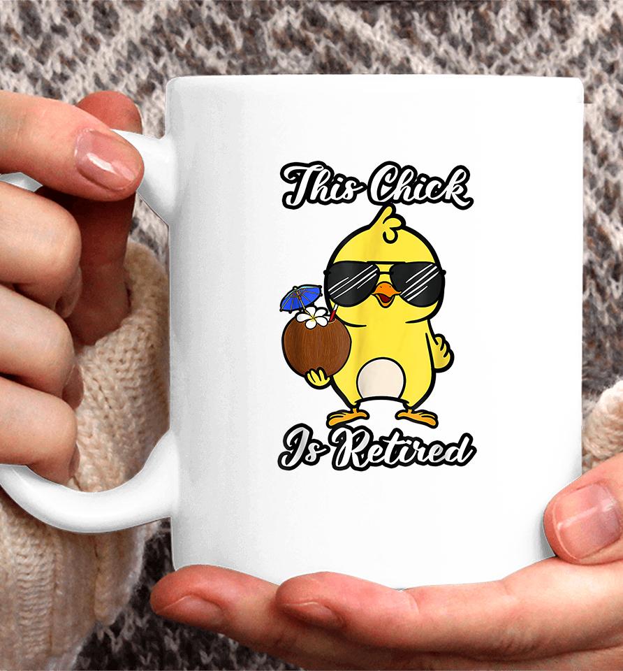 This Chick Is Retired Retirement Pension Chicken Coffee Mug
