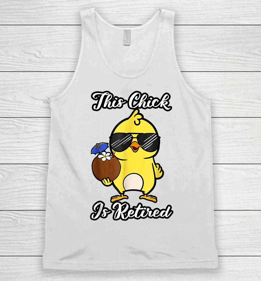 This Chick Is Retired Retirement Pension Chicken Unisex Tank Top
