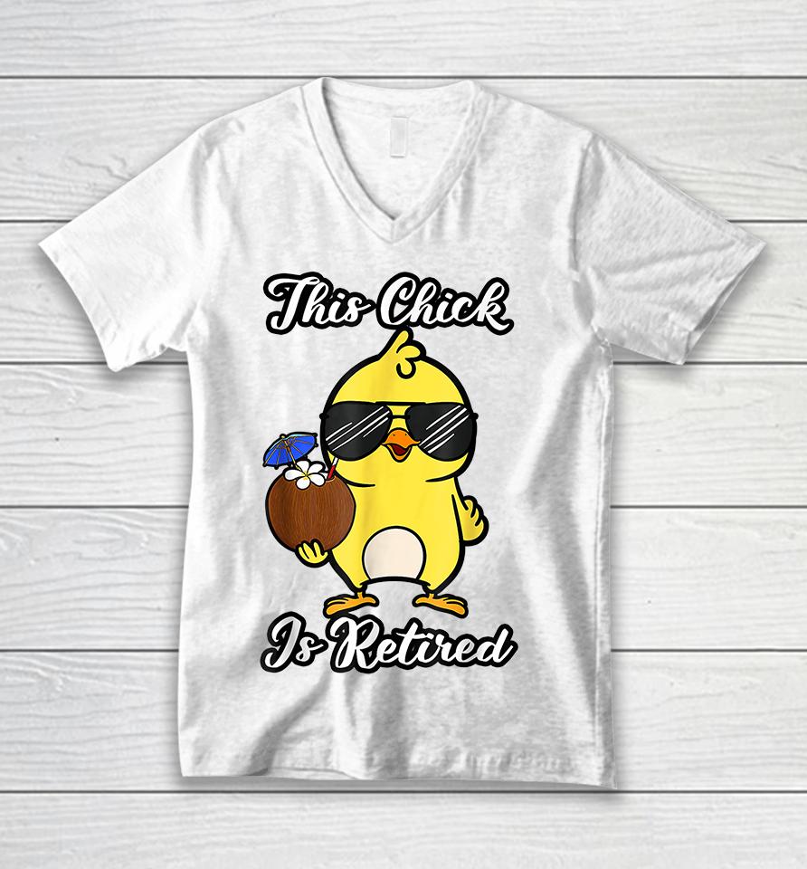 This Chick Is Retired Retirement Pension Chicken Unisex V-Neck T-Shirt