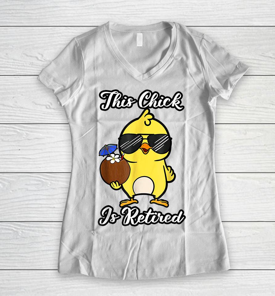 This Chick Is Retired Retirement Pension Chicken Women V-Neck T-Shirt