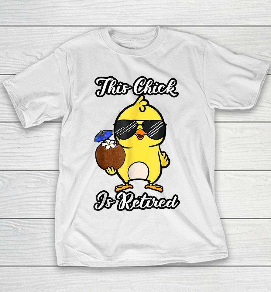 This Chick Is Retired Retirement Pension Chicken Youth T-Shirt