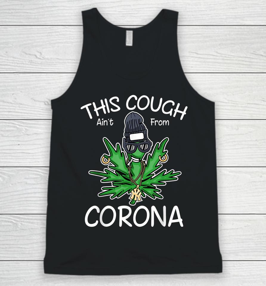 This Cough Ain't From Corona Weed Unisex Tank Top