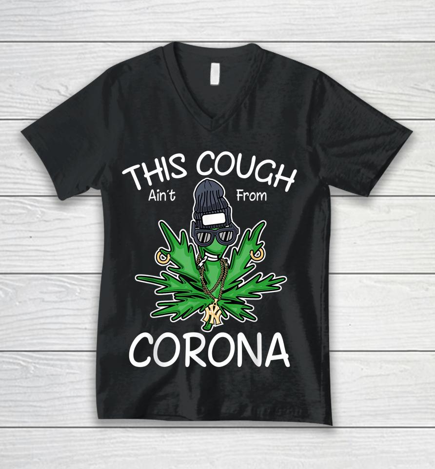This Cough Ain't From Corona Weed Unisex V-Neck T-Shirt