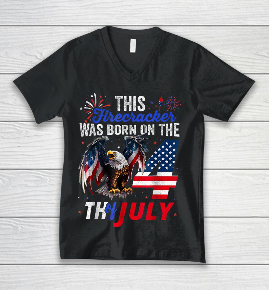 This Firecracker Was Born On The Fourth Of July Birthday Unisex V-Neck T-Shirt