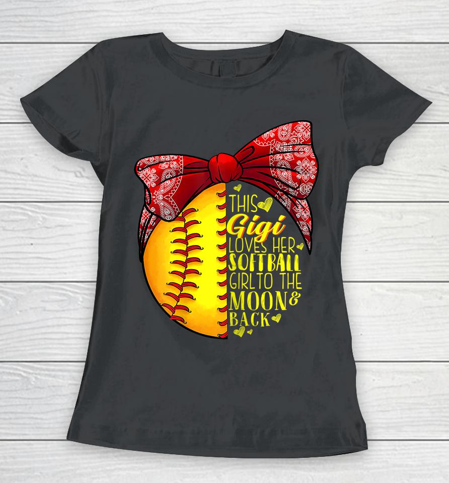 This Gigi Loves Her Softball Girl Softball Mother's Day Women T-Shirt