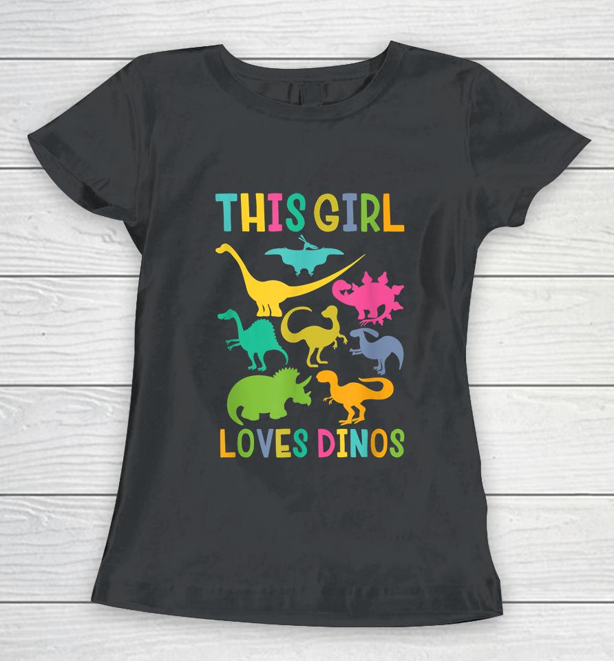 This Girl Loves Dinos Dinosaur Women T-Shirt