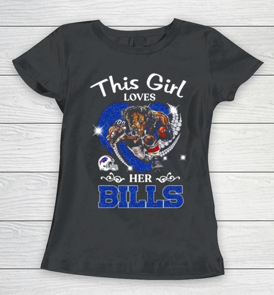 This Girl Loves Her Buffalo Bills Mascot Diamond Heart Women T-Shirt
