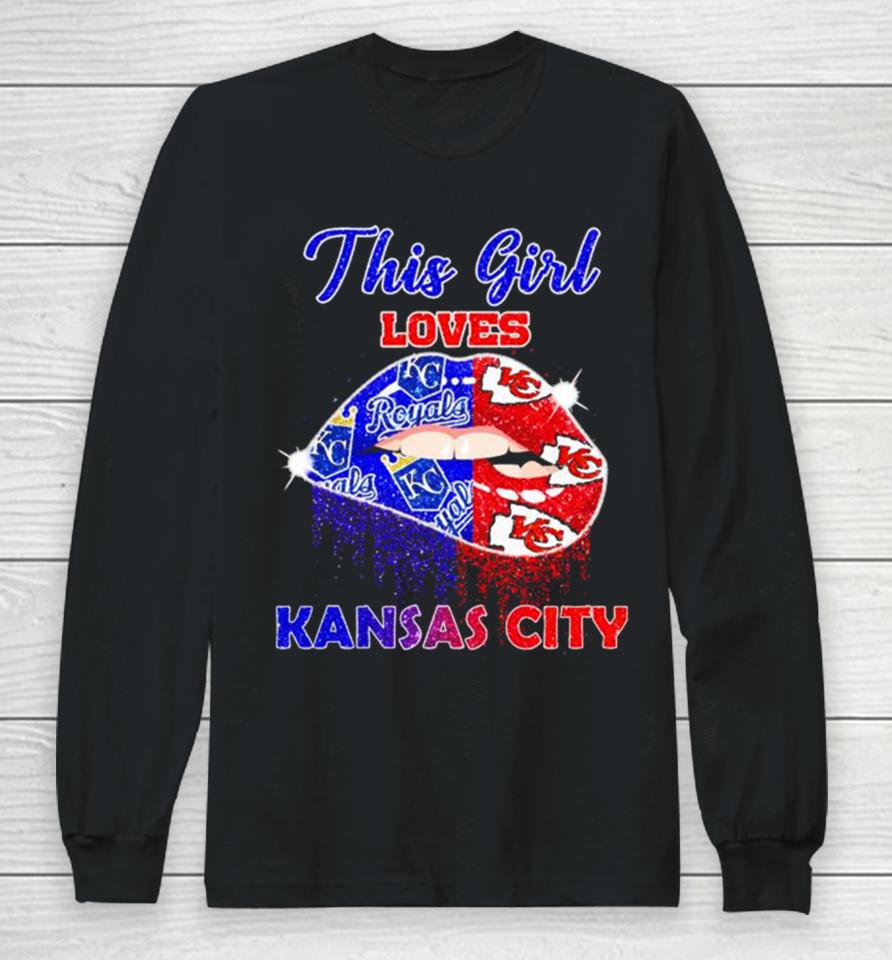This Girl Loves Her Kansas City Chiefs And Kansas City Royals Lips Diamonds Long Sleeve T-Shirt
