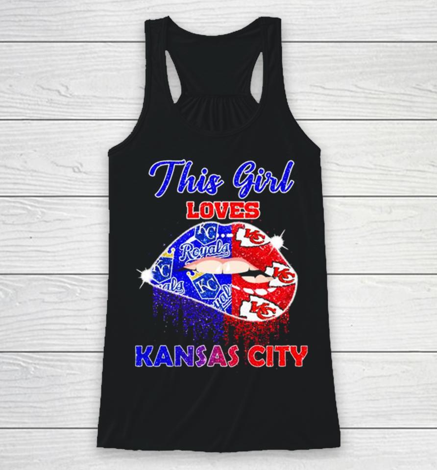 This Girl Loves Her Kansas City Chiefs And Kansas City Royals Lips Diamonds Racerback Tank