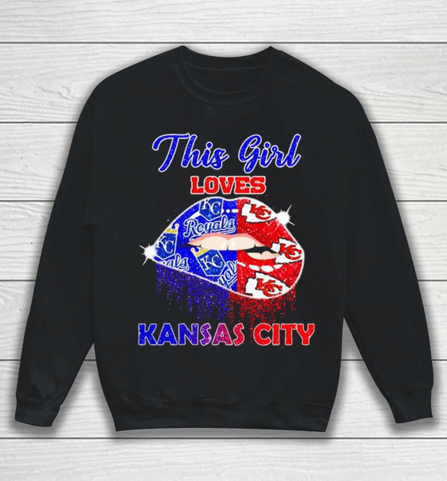 This Girl Loves Her Kansas City Chiefs And Kansas City Royals Lips Diamonds Sweatshirt
