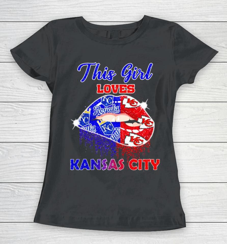 This Girl Loves Her Kansas City Chiefs And Kansas City Royals Lips Diamonds Women T-Shirt