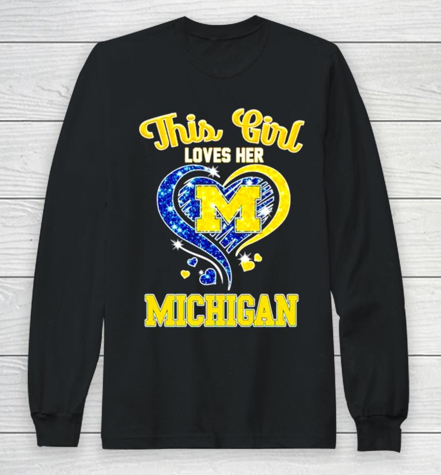 This Girl Loves Her Michigan Wolverines Heart Long Sleeve T-Shirt