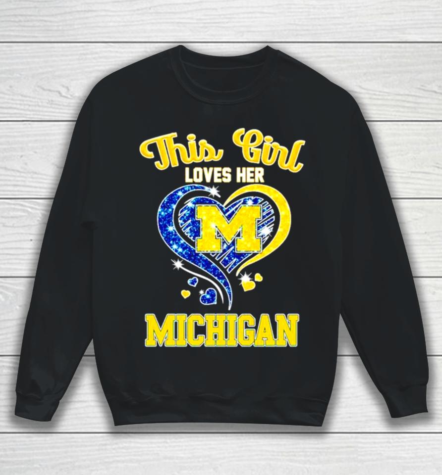 This Girl Loves Her Michigan Wolverines Heart Sweatshirt