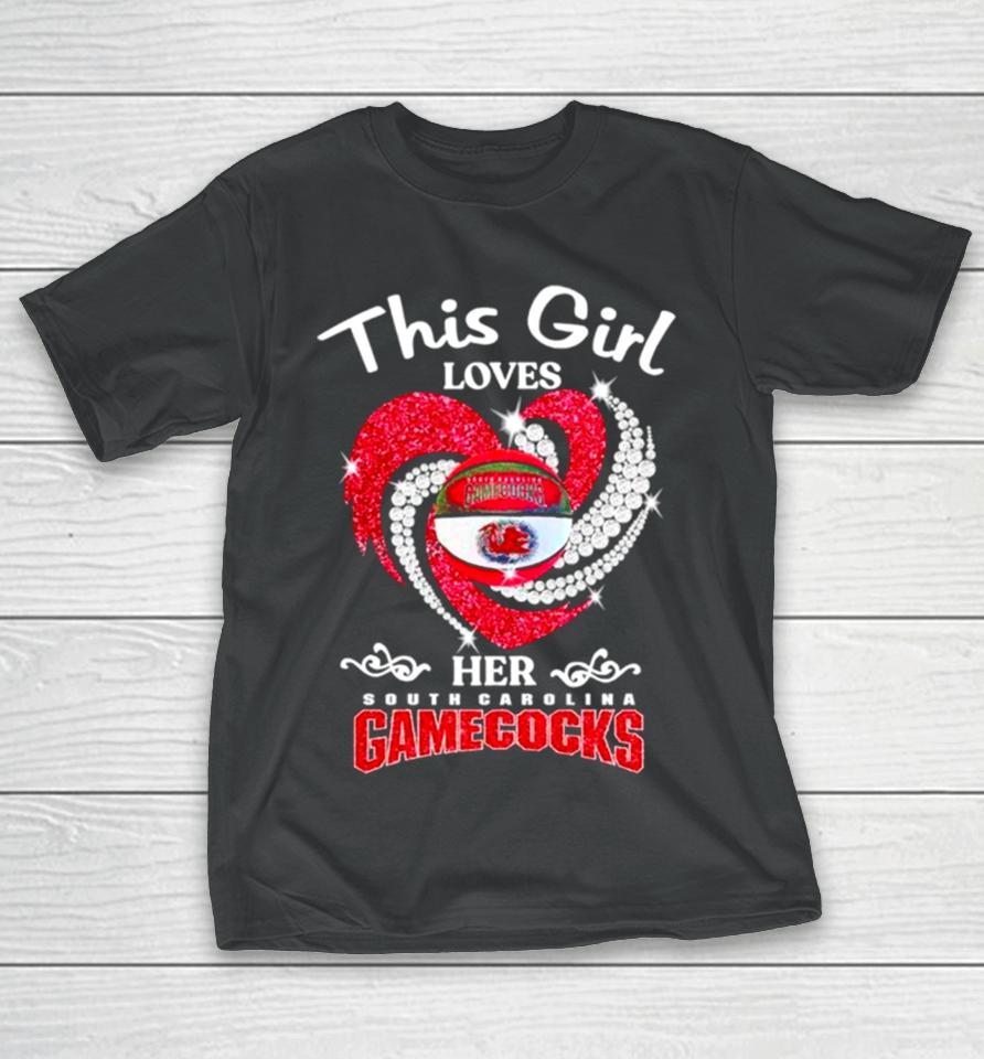 This Girl Loves Her South Carolina Gamecocks Diamond Heart T-Shirt